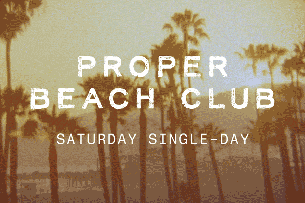 1-Day Proper Beach Club Experience (Saturday)