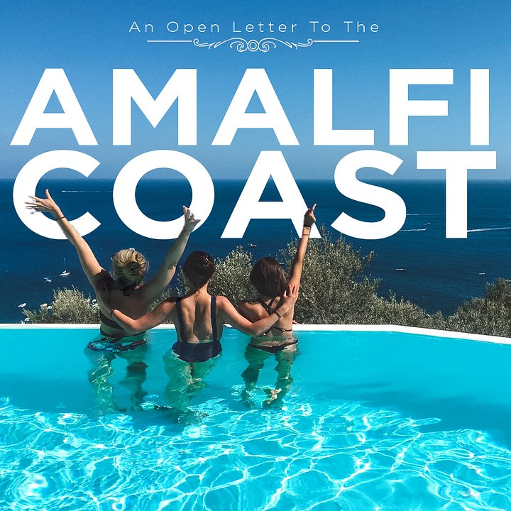AN OPEN LETTER TO THE AMALFI COAST 