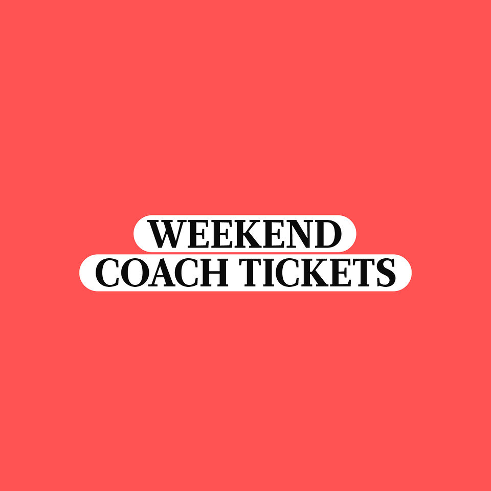 Weekend Coach Tickets