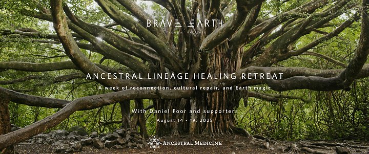 BraveEarth_AncestralMedicinewithDanielFoor