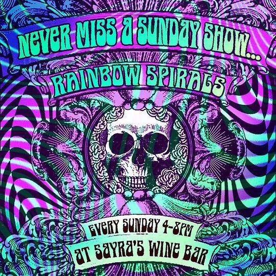 RAINBOW SPIRALS AT SAYRA'S WINE BAR JULY 17th!