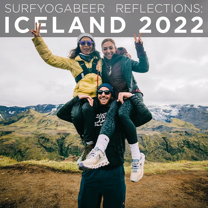 Reflections: SurfYogaBeer Iceland 2022