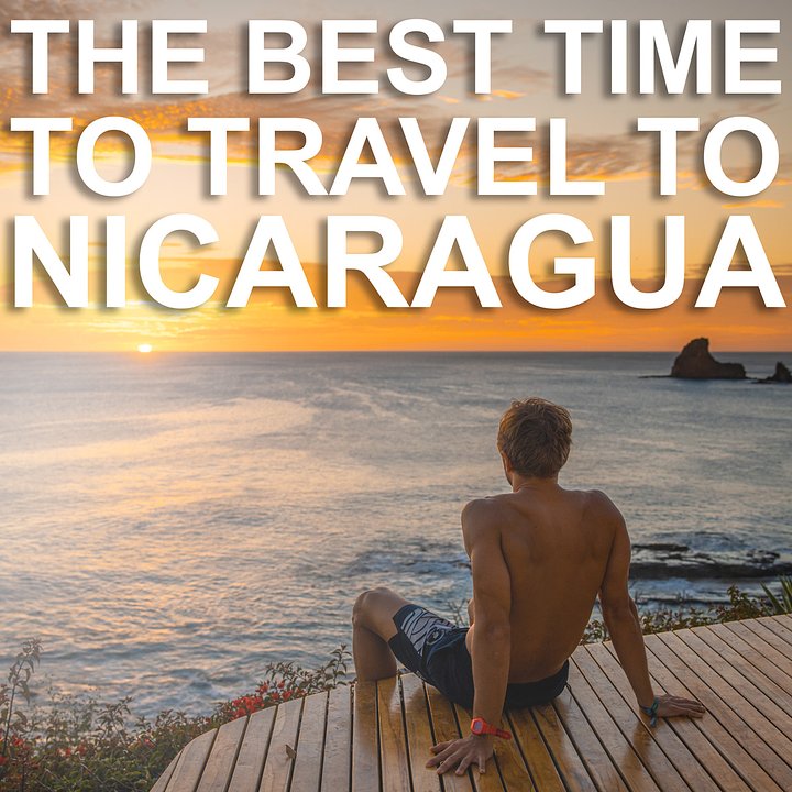 The Best Time to Travel to Nicaragua