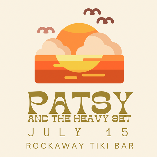 PATSY AND THE HEAVY SET at ROCKAWAY TIKI BAR! Friday July 15th 7pm